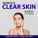 Secrets to Clear Skin Bundle, 2 in 1 Bundle: Acne Treatment, Natural Beautiful Skin Audiobook