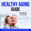 Healthy Aging Guide Bundle, 3 in 1 Bundle: Reverse Aging Blueprint, Baby Boomer's Health Guide, and  Audiobook