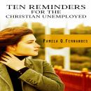 TEN REMINDERS FOR THE CHRISTIAN UNEMPLOYED Audiobook