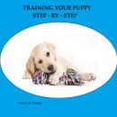 TRAINING YOUR PUPPY STEP - BY - STEP Audiobook