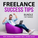 Freelance Success Tips Bundle, 3 in 1 BUndle: How to Be Your Own Boss, Homebased Jobs for Busy Moms, Audiobook