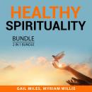 Healthy Spirituality Bundle, 2 in 1 Bundle:: Spiritual Enlightenment and Your Spiritual Self Audiobook
