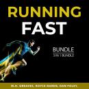 Running Fast Bundle, 3 in 1 Bundle: Sprints and Marathon Handbook, Best Running Tips, Running for We Audiobook