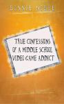 True Confessions of a Middle School Video Game Addict Audiobook