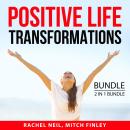 Positive Life Transformations Bundle, 2 in 1 Bundle: Transform Your Life Through Positivity and Beli Audiobook