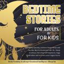 Bedtime Stories For Adults & For Kids: Fall Asleep Quickly, Achieve Deep Sleep and Say Bye Bye to In Audiobook