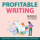 Profitable Writing Bundle, 3 in 1 Bundle: Best Writing Tips for Authors, Ebook Empire, Expert Writin Audiobook