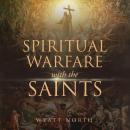 Spiritual Warfare with the Saints Audiobook