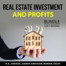 Real Estate Investment and Profits Bundle, 3 in 1 Bundle: Get Rich Through Real Estate, Real Estate  Audiobook