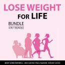 Lose Weight For Life Bundle, 4 in 1 Bundle: Eat Well For a Healthy Life, Healthy and Better Life, Ca Audiobook