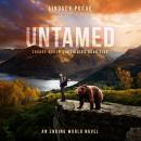 Untamed: A Post-Apocalyptic Survival Adventure Audiobook