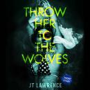 Throw Her to the Wolves Audiobook