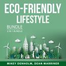 Eco-Friendly Lifestyle Bundle, 2 in 1 Bundle: Eco Friendly Living and Greener Living Audiobook