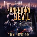 The Unknown Devil: A C.T. Ferguson Crime Novel Audiobook