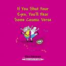 If You Shut Your Eyes, You'll Hear Some Cosmic Verse Audiobook