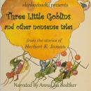 Three Little Goblins and other nonsense tales Audiobook