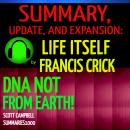 Summary, Update, and Expansion: Life Itself by Francis Crick: DNA Not From Earth! Audiobook