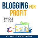Blogging for Profit Bundle, 2 in 1 Bundle:: Profitable Blogging and Top Blogger Secrets Audiobook