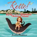 Kylie and the Quokkas of Rottnest Island: An adventure story for ages 8+ Audiobook