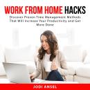 Work From Home Hacks: Discover Proven Time Management Methods That Will Increase Your Productivity a Audiobook