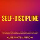 Self-Discipline: How to Increase Self-Love, Improve Self-Confidence and Eliminate Anxiety and Depres Audiobook