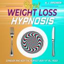 Rapid Weight Loss Hypnosis: Conquer and Maintain the Perfect Body at All Ages! Enjoy: 20+ Hypnotic S Audiobook