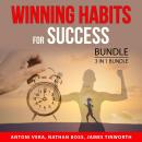 Winning Habits for Success Bundle, 3 in 1 BUndle: Habits to Win the Day, Personal Development for Su Audiobook