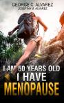 I Am 50 Years Old and I Have Menopause Audiobook