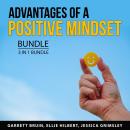 Advantages of a Positive Mindset Bundle, 3 in 1 Bundle:: Glass Half Full, Power of Positive Thoughts Audiobook