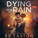 Dying for Rain Audiobook