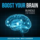 Boost Your Brain Bundle, 2 in 1 Bundle: Boost Your Mental Power, Think Bigger Audiobook