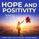 Hope and Positivity Bundle, 3 in 1 Bundle: Hope Always, Fighting Anxiety, and The Art of Learned Opt Audiobook