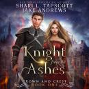 Knight from the Ashes: Crown and Crest, Book 1 Audiobook