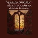 Viaggio intorno alla mia camera Audiobook