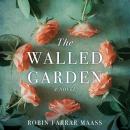 The Walled Garden: A Novel Audiobook