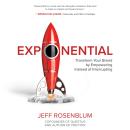 Exponential: Transform Your Brand by Empowering Instead of Interrupting Audiobook