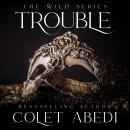Trouble: The Wild Series Book 2 Audiobook