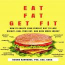 Eat Fat, Get Fit: How to Create YOUR Perfect Diet to Lose Weight, Heal Your Gut, and Have More Energ Audiobook