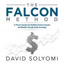The FALCON Method: A Proven System for Building Passive Income and Wealth Through Stock Investing Audiobook