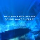 Cover of Healing Frequencies - Sound Wave Therapy - Sound Waves for Restorative Sleep and Reduced Stress: A Theta Healing Binaural Beats Soundscape for Sound Healing
