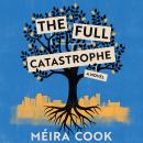 The Full Catastrophe: A Novel Audiobook