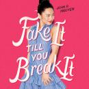 Fake it Till You Break It Audiobook