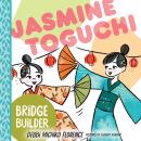Jasmine Toguchi : Bridge Builder: Jasmine Toguchi Audiobook