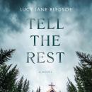 Tell the Rest: A Novel Audiobook