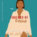 Threads of Desire: Creative Hearts, Book 3 Audiobook