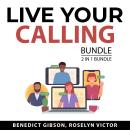 Live Your Calling Bundle, 2 in 1 Bundle: Living On Purpose and Power of Purpose Audiobook