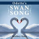 Odette's Swan Song Audiobook