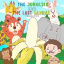 The Junglies and the Last Banana: A Junglies story Audiobook