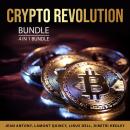 Crypto Revolution Bundle, 4 in 1 Bundle: Cryptocurrency Mastery, Cryptocurrency Made Easy, Understan Audiobook