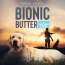 Bionic Butter: A Three-Pawed K-9 Hero Audiobook